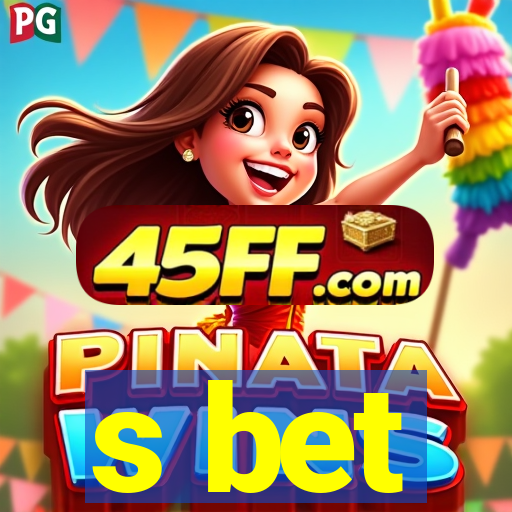 s bet